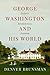 George Washington and His W...