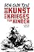 ICH, SUN TZU: DIE KUNST DES...