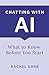 Chatting with AI: What to K...