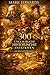 300 Unglaubliche Historisch...