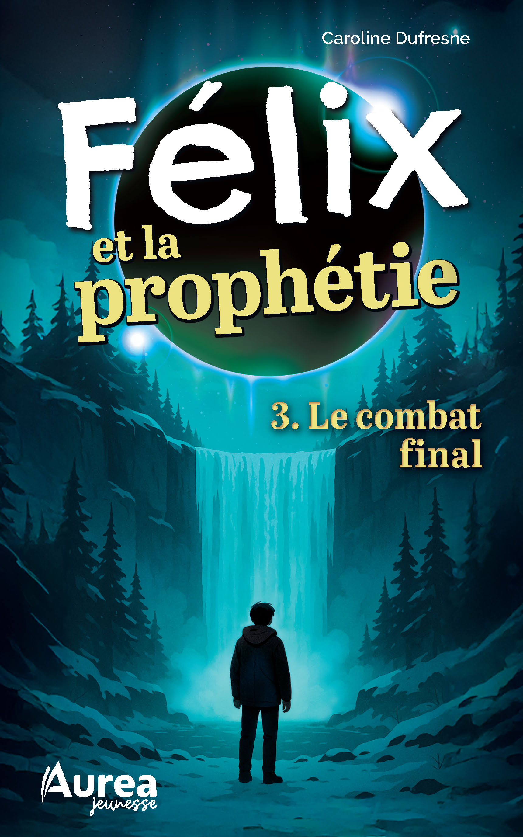 Félix et la prophétie - Le combat final (3)
