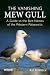 The The Vanishing Mew Gull by Ray Reedman