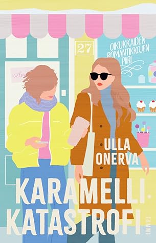 Karamellikatastrofi (Oikukkaiden romantikkojen piiri, #2)