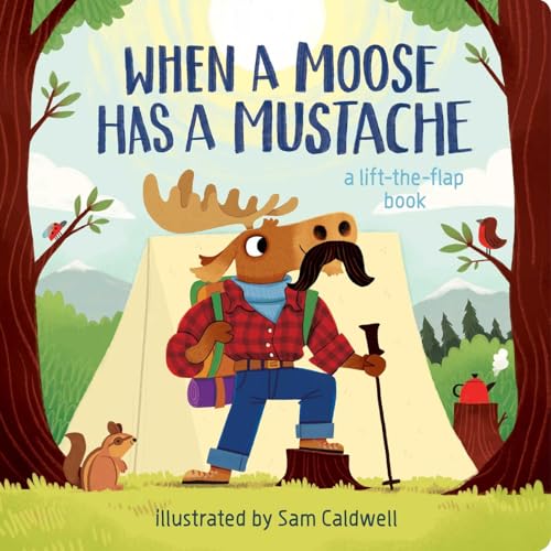 When a Moose Has a Mustache (Board Book)