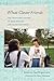 What Clever Friends: The Selected Letters of Jane Kenyon and Alice Mattison