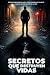 Secretos que Destruyen Vida...