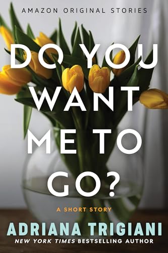 Do You Want Me to Go?: A Short Story (Kindle Edition)