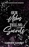 Our Ashes Tell No...