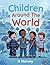 CHILDREN AROUND THE WORLD by K HARVEY
