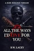 All the Ways I'd Live for You