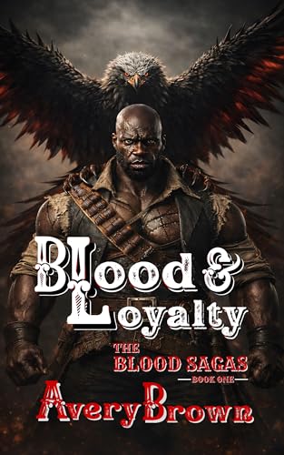 The Blood Sagas: Book 1 - Blood & Loyalty (Kindle Edition)
