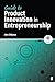 Guide to Product Innovation in Entrepreneurship (SAGE Works)