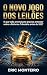 O Novo Jogo dos Leilões: O ...