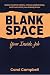 BLANK SPACE: Your Inside Job