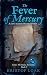 The Fever of Mercury: A Dar...