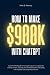 How To Make $900K With ChatGPT by Alvin B. Homruzi