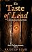 The Taste of Lead: A Dark A...