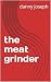 meat grinder