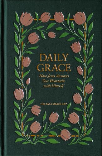 Daily Grace: How Jesus Answers Our Heartache With Himself (Hardcover)