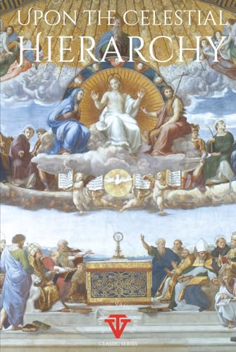 Upon the Celestial Hierarchy: A Rosicrucian Discourse on Celestial Intelligences (Temple & Vault Press Classic Series)