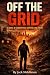 Off The Grid: A Novel of Co...