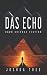 Das Echo: Hard Science Fiction (German Edition)