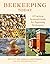 Beekeeping Today: A Practical, Seasonal Guide for Beginning Beekeepers