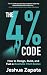 The 4% Code: How to Design, Build, and Fuel a Business that Scales