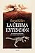 La última extinción by Gerta Keller
