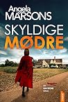 Skyldige mødre (Kim Stone Book 20) by Angela Marsons