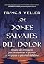 Los dones salvajes del dolo...