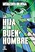 La hija de un buen hombre (ESPASA NARRATIVA) (Spanish Edition)