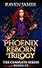 Phoenix Reborn Trilogy: The...