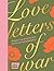 Love Letters of War: Romantic correspondence from the First and Second World Wars