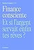 Finance consciente - Et si l'argent servait enfin tes rêves ? (French Edition)