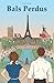 Bals Perdus (French Edition)