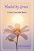 Healed by Grace, I Can See Me Now by Della R Garrick Healed by Grace, I Can See Me Now by Della R Garrick