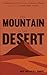 The Mountain in the Desert:...