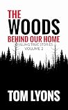 The Woods Behind ...