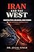 IRAN AND THE WEST: Power, R...