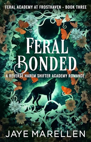 Feral Bonded: A Reverse Harem Shifter Academy Romance (Feral Academy at Frosthaven, #3)