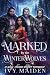 Marked by the Winter Wolves by Ivy Maiden