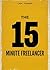 The 15-Minute Freelancer - ...