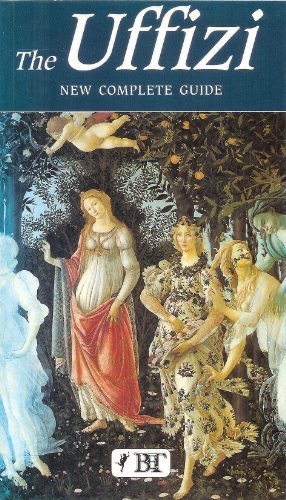 The Uffizi: New Complete Guide (Bonechi Travel Guides)