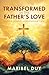 Transformed in the Father's Love: A Memoir on Breaking Generational Curses