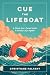 Cue the Lifeboat by Christiane Palpant