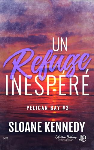 Un refuge inespéré: Pelican Bay #2 (French Edition)