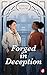 Forged in Deception