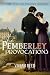 The Pemberley Provocations: A Steamy Pride and Prejudice Variation (Darcy and Elizabeth, Most Ardently)