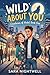 Wild About You: A Romantic ...